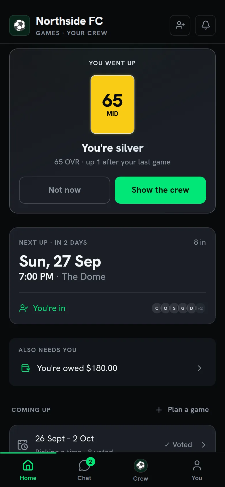 Home: a tier promotion card, the next game and a row saying you are owed $180.